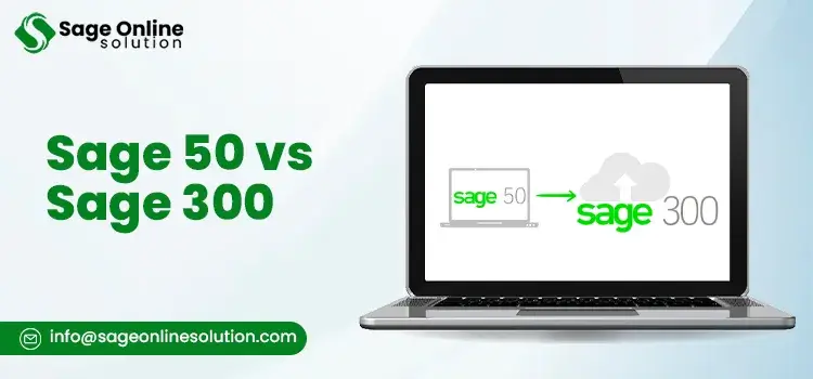 Sage 50 vs Sage 300