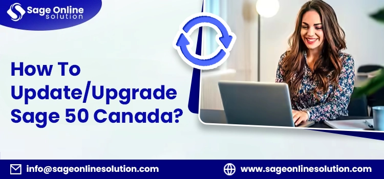 How To Update Or Upgrade Sage 50 Canada? 