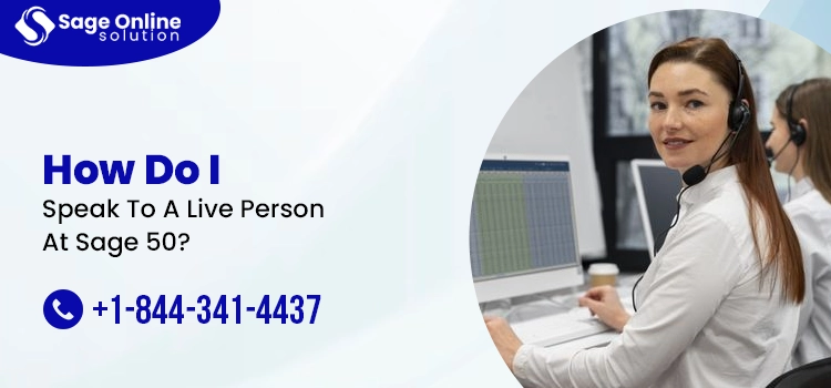 How Do I Speak To A Live Person At Sage 50?