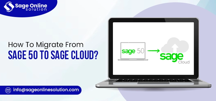 How To Migrate From Sage 50 To Sage Cloud?
