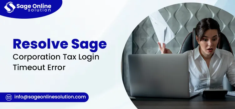 Resolve Sage Corporation Tax Login Timeout Error 